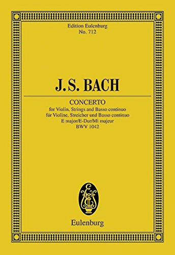 Konzert E-Dur: BWV 1042. Violine, Streicher und Basso continuo. Studienpartitur. (Eulenburg Studienpartituren)