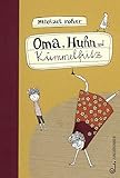 Oma, Huhn und Kümmelfritz by