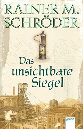 Das unsichtbare Siegel (Historische Romane R.M.Schröder)