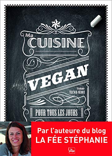 Ma cuisine vegan pour tous les jours