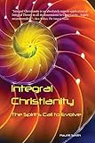 Integral Christianity: The Spirit's Call to Evolve by Paul Smith