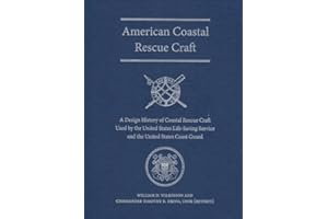 American Coastal Rescue Craft: A Design History of Coastal Rescue Craft Used by the Uslss and USCG (New Perspectives on Maritime History and Nautical Archaeology)