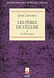 Les pères de l'église, tome II : Les Pères grecs