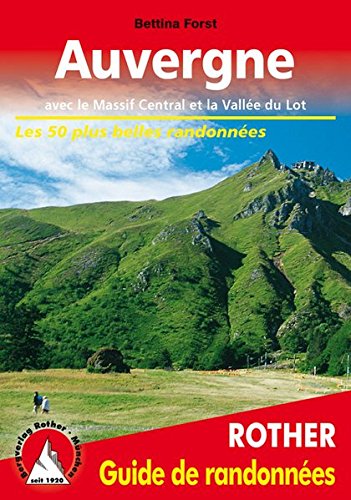 Download Auvergne - avec le Massif Central et la Vallée du Lot. Les 50 plus belles randonnées. Download Auvergne - avec le Massif Central et la Vallée du Lot. Les 50 plus belles randonnées.