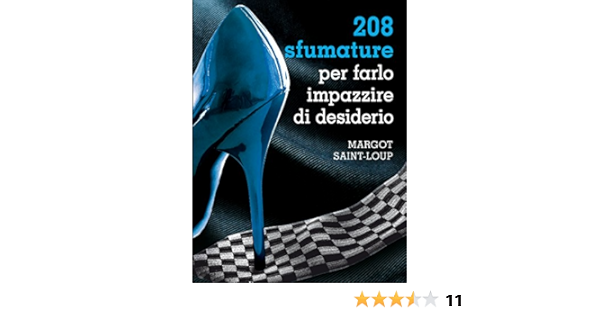 208 Sfumature Per Farlo Impazzire Di Desiderio Ebook Saint Loup Margot Businelli Laura Amazon It Kindle Store
