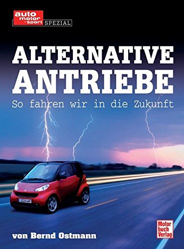 Preisvergleich Produktbild Alternative Antriebe: So fahren wir in die Zukunft