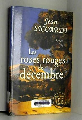 couverture de : Les roses rouges de d&eacute;cembre