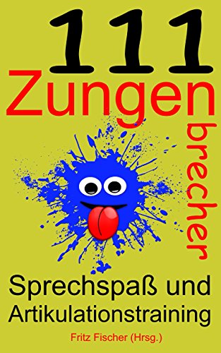 111 Zungenbrecher: Sprechspaß und Artikulationstraining (Kindle Unlimited Fun Deutsch)