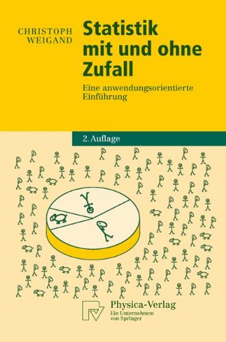 Download Statistik mit und ohne Zufall: Eine anwendungsorientierte Einfuhrung (Physica-Lehrbuch) (German Edition) Download Statistik mit und ohne Zufall: Eine anwendungsorientierte Einfuhrung (Physica-Lehrbuch) (German Edition)