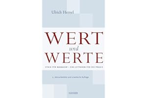 Wert und Werte: Ethik für Manager - Ein Leitfaden für die Praxis