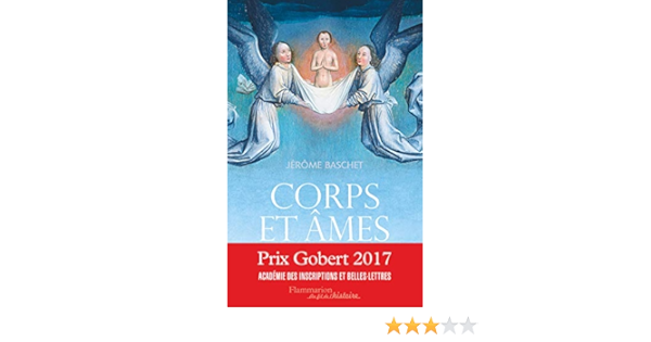 Amazon Fr Corps Et Ames Une Histoire De La Personne Au Moyen Age Baschet Jerome Livres