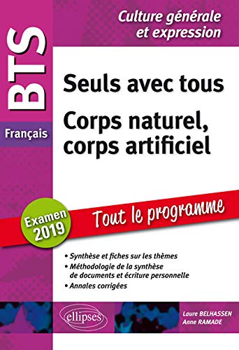 Télécharger BTS Français - Culture générale et expression. Tout le programme. Seuls avec tous / Corps naturel livre En ligne