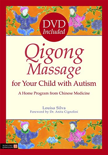 Qigong Massage for Your Child with Autism: A Home Program from Chinese Medicine (English Edition)