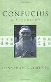 Confucius: A Biography by