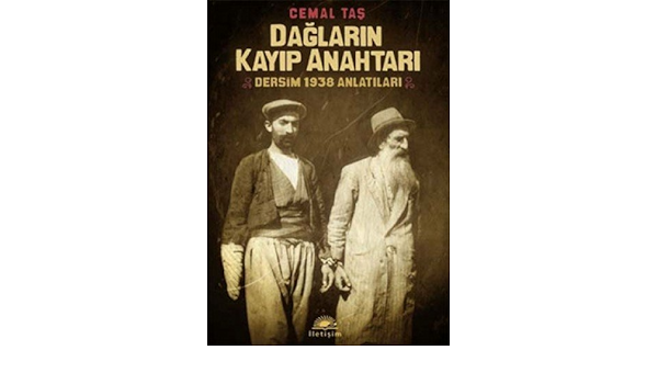Daglarin Kayip Anahtari Dersim 1938 Anlatilari Amazon De Tas Cemal Fremdsprachige Bucher