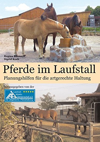 Download Pferde im Laufstall: Planungshilfen für die artgerechte Haltung Download Pferde im Laufstall: Planungshilfen für die artgerechte Haltung
