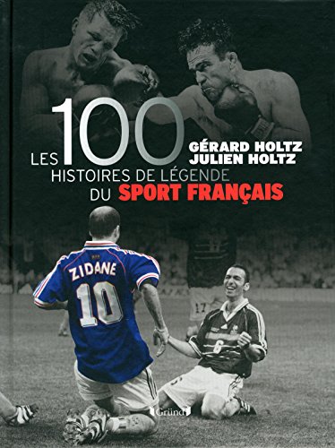 Les  100 histoires de légende du sport français
