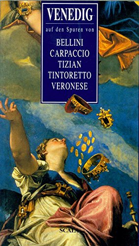 Preisvergleich Produktbild Venedig. Auf den Spuren von Bellini, Carpaccio, Tizian, Tintoretto, Veronese