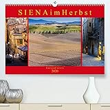  Siena im Herbst(Premium, hochwertiger DIN A2 Wandkalender 2020, Kunstdruck in Hochglanz): Zwischensaison in der Toskana (Monatskalender, 14 Seiten ) (CALVENDO Orte)