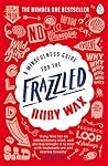 A Mindfulness Guide for the Frazzled
