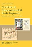 Geschichte als Argumentationsfeld für die Gegenwart: Arbeiten zur Luther- und Müntzerrezeption (Herbergen der Christenheit, Band 23)