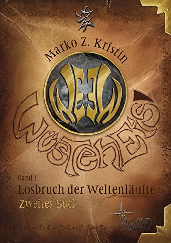 Wüsteneis: Band 1: Losbruch der Weltenläufte, Zweites Buch (Wüsteneis-Saga)