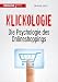 Klickologie: Die Psychologie des Onlineshoppings by