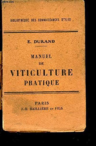 MANUEL DE VITICULTURE PRATIQUE / BIBLIOTHEQUE DES CONNAISSANCES UTILES. francais