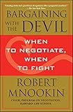 Bargaining with the Devil: When to Negotiate, When to Fight (English Edition) by Robert Mnookin