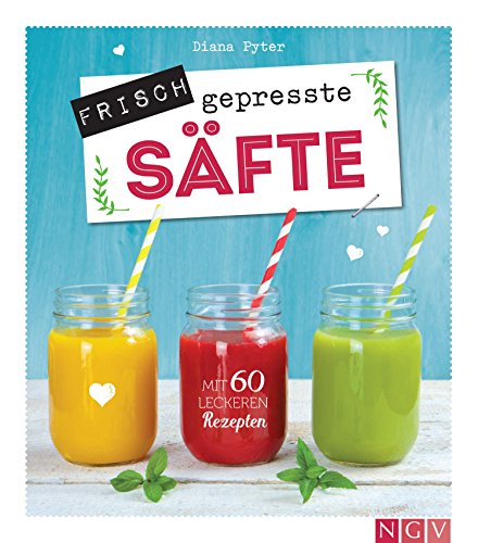 Download Frisch gepresste Säfte: Mit 60 leckeren Saftrezepten Download Frisch gepresste Säfte: Mit 60 leckeren Saftrezepten