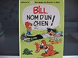 BOULE & BILL TOME 15 : BILL, NOM D'UN CHIEN !