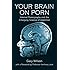 Your Brain on Porn: Internet Pornography and the Emerging Science of Addiction
