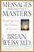 Messages from the Masters: Tapping into the Power of Love (English Edition) by Brian Weiss