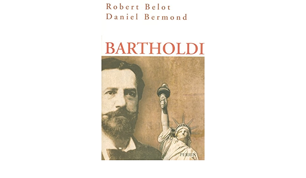 Amazon Fr Bartholdi Belot Robert Bermond Daniel Livres