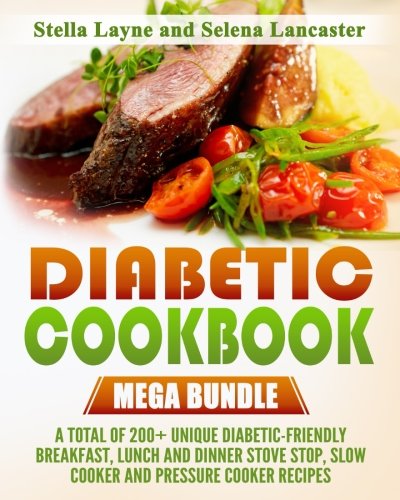 Download Diabetic Cookbook: MEGA BUNDLE – 3 manuscripts in 1 – A total of 200+ Unique Diabetic-Friendly Breakfast, Lunch and Dinner Stove Stop, Slow Cooker And Pressure Cooker Recipes Download Diabetic Cookbook: MEGA BUNDLE – 3 manuscripts in 1 – A total of 200+ Unique Diabetic-Friendly Breakfast, Lunch and Dinner Stove Stop, Slow Cooker And Pressure Cooker Recipes