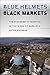 Blue Helmets and Black Markets: The Business of Survival in the Siege of Sarajevo (English Edition) by Peter Andreas