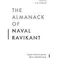 The Almanack of Naval Ravikant: A Guide to Wealth and Happiness