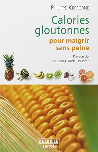 Calories gloutonnes pour maigrir sans peine gratuit