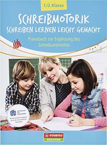 Schreibmotorik: Schreiben lernen leicht gemacht: Praxisbuch zur Ergänzung des Schreibunterrichts