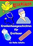 Krankenhausgeschichten für Erstleser by 