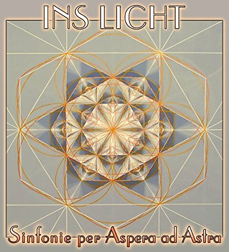 Preisvergleich Produktbild INS LICHT: Sinfonie per Aspera ad Astra