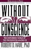Image de Without Conscience: The Disturbing World of the Psychopaths Among Us