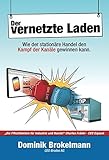  Der vernetzte Laden: Wie der stationäre Handel den Kampf der Kanäle gewinnen kann
