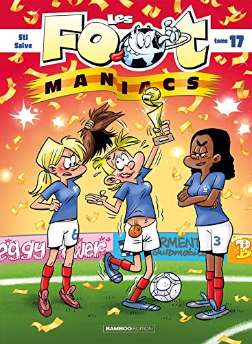 Télécharger Les Foot maniacs - Tome 17 PDF