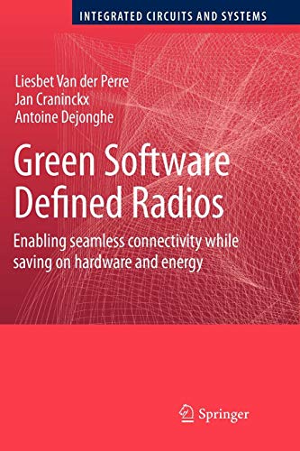 Green Software Defined Radios: Enabling seamless connectivity while saving on hardware and energy (Integrated Circuits and Systems)