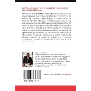 La Investigación y el Desarrollo Tecnológico Forestal en México: Antecedentes, Situación Actual y Perspect