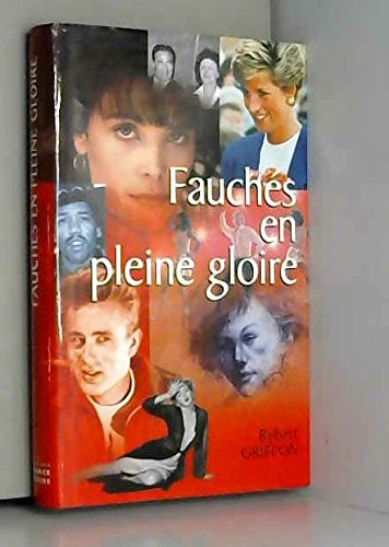 couverture de : Fauch&eacute;s en pleine gloire