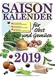 Saisonkalender für Obst und Gemüse 2019: Küchenkalender - Phänologischer Gartenkalender - Wandkalender by