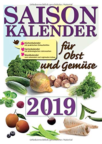 Saisonkalender für Obst und Gemüse 2019: Küchenkalender - Phänologischer Gartenkalender - Wandkalender