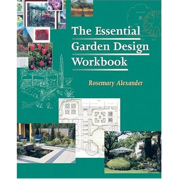 The Essential Garden Design Workbook: Revised and Updated With New